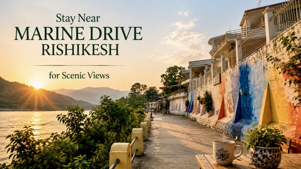 Stay Near Marine Drive Rishikesh for Scenic Views
